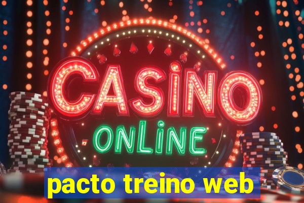 pacto treino web